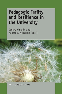 Pedagogic Frailty and Resilience in the University - Kinchin, Ian M, and Winstone, Naomi E