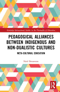 Pedagogical Alliances between Indigenous and Non-Dualistic Cultures: Meta-Cultural Education