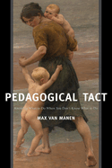 Pedagogical Tact: Knowing What to Do When You Don't Know What to Do