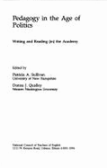 Pedagogy in the Age of Politics: Writing and Reading (In) the Academy - National Council of Teachers of English