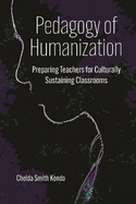 Pedagogy of Humanization: Preparing Teachers for Culturally Sustaining Classrooms