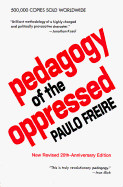 Pedagogy of the Oppressed - Freire, Paulo (Preface by), and Ramos, Myra B (Translated by), and Shaull, Richard (Foreword by)