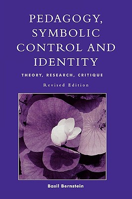 Pedagogy, Symbolic Control, and Identity - Bernstein, Basil