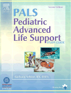 Pediatric Advanced Life Support Study Guide - Aehlert, Barbara, R.N., and W B Saunders (Creator)