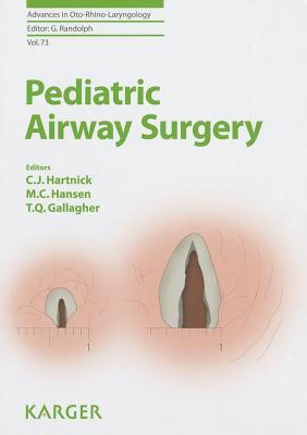Pediatric Airway Surgery - Hartnick, C.J. (Editor), and Hansen, M.C. (Editor), and Gallagher, T.Q. (Editor)