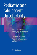 Pediatric and Adolescent Oncofertility: Best Practices and Emerging Technologies