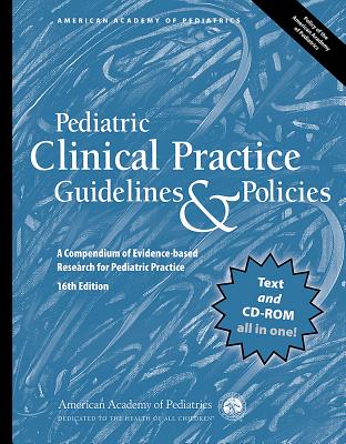 Pediatric Clinical Practice Guidelines & Policies: A Compendium of Evidence-Based Research for Pediatric Practice - American Academy of Pediatrics