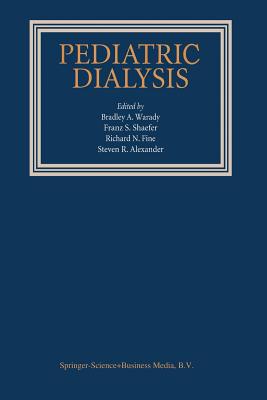 Pediatric Dialysis - Warady, Bradley A. (Editor), and Schaefer, Franz S. (Editor), and Fine, Richard N. (Editor)