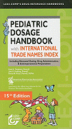 Pediatric Dosage Handbook with International Trade Names Index: Including Neonatal Dosing, Drug Administration, & Extemporaneous Preparations