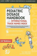 Pediatric Dosage Handbook with International Trade Names Index: Including Neonatal Dosing, Drug Administration, & Extemporaneous Preparations