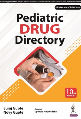 Pediatric Drug Directory - Gupte, Suraj, and Gupte, Novy