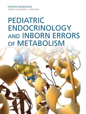 Pediatric Endocrinology and Inborn Errors of Metabolism - Sarafoglou, Kyriakie, and Hoffmann, Georg, and Roth, Karl