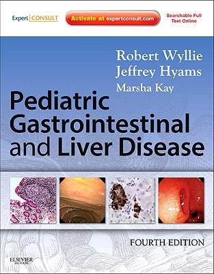 Pediatric Gastrointestinal and Liver Disease - Wyllie, Robert, and Hyams, Jeffrey S, MD