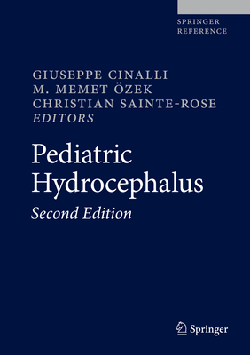 Pediatric Hydrocephalus - Cinalli, Giuseppe (Editor), and zek, M. Memet (Editor), and Sainte-Rose, Christian (Editor)