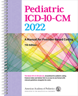 Pediatric ICD-10-CM 2022: A Manual for Provider-Based Coding