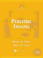 Pediatric Imaging - Siegel, Marilyn J. (Editor), and Coley, Brian D. (Editor)