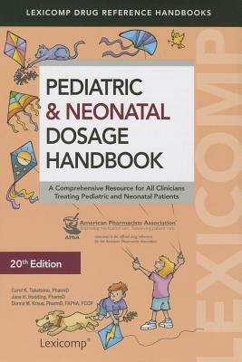 Pediatric & Neonatal Dosage Handbook - Taketomo, Carol K