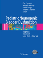 Pediatric Neurogenic Bladder Dysfunction: Diagnosis, Treatment, Long-Term Follow-Up