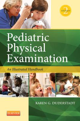 Pediatric Physical Examination: An Illustrated Handbook - Duderstadt, Karen
