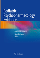 Pediatric Psychopharmacology Evidence: A Clinician's Guide