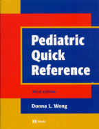 Pediatric Quick Reference - Wong, Donna L, PhD, RN, Pnp, Faan