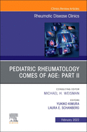 Pediatric Rheumatology Comes of Age: Part II, an Issue of Rheumatic Disease Clinics of North America: Volume 48-1