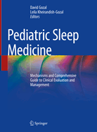 Pediatric Sleep Medicine: Mechanisms and Comprehensive Guide to Clinical Evaluation and Management