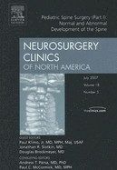 Pediatric Spine Surgery: Normal and Abnormal Development of the Spine - Part I, an Issue of Neurosurgery Clinics: Volume 18-3 - Klimo Jr, Maj Paul, MD, MPH, and Slotkin, Jonathan, MD, and Brockmeyer, Douglas L, MD, Faap