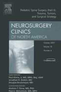 Pediatric Spine Surgery: Trauma, Tumors, and Surgical Strategy - Part II, an Issue of Neurosurgery Clinic: Volume 18-4