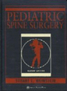 Pediatric Spine Surgery - Weinstein, Stuart L, MD, and Weistenin