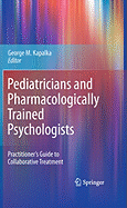 Pediatricians and Pharmacologically Trained Psychologists: Practitioner's Guide to Collaborative Treatment