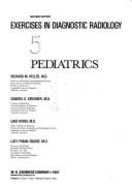 Pediatrics: Exercises in Diagnostic Radiology Series - Squire, Lucy Frank, MD, and Heller, Richard M, MD, and Kirchner, Sandra G, MD