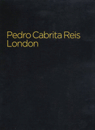 Pedro Cabrita Reis: London