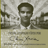 Pedro Leopoldo vista por Chico Xavier 1910 1959: 49 anos da presen?a do maior m?dium de todos os tempos