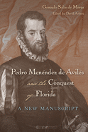Pedro Menndez de Avils and the Conquest of Florida: A New Manuscript