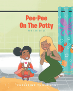 Pee-Pee On The Potty: You Can Do It