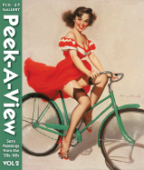 Peek-A-View Pin-Up Gallery, Volume 2: Sexy Paintings from the '30s-'60s