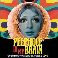 Peephole in My Brain: British Progressive Pop Sounds of 1971 - Various Artists