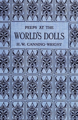 Peeps at the World's Dolls - Canning-Wright, H W
