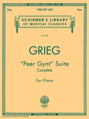 Peer Gynt Suite (Complete): Schirmer Library of Classics Volume 2008 Piano Solo - Grieg, Edvard (Composer)