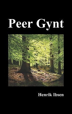 Peer Gynt - Ibsen, Henrik Johan
