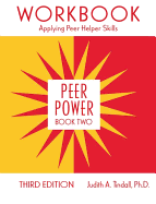 Peer Power, Book Two: Workbook: Applying Peer Helper Skills