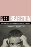 Peer Rejection: Developmental Processes and Intervention Strategies