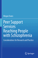 Peer Support Services Reaching People with Schizophrenia: Considerations for Research and Practice