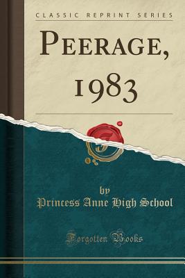 Peerage, 1983 (Classic Reprint) - School, Princess Anne High