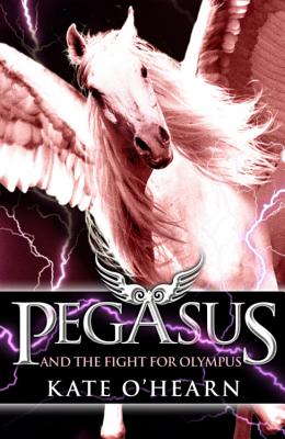 Pegasus and the Fight for Olympus: Book 2 - O'Hearn, Kate
