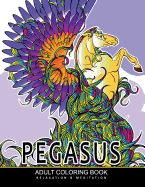 Pegasus Coloring Books: Mythical Horse, Animals Adult Coloring Book