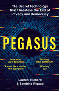 Pegasus: The Secret Technology that Threatens the End of Privacy and Democracy