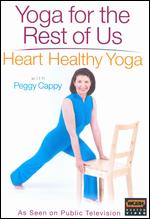 Peggy Cappy: Yoga for the Rest of Us - Heart Healthy Yoga - 