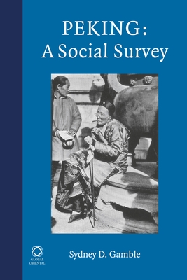 Peking: A Social Survey - Gamble, Sidney D